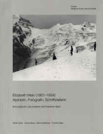 Elizabeth Main (1861-1934) Alpinistin, Fotografin, Schriftstellerin   
